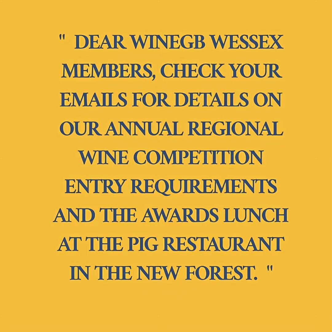 Dear WineGB Wessex members, check your emails for details on the Annual Regional competition entry requirements and the Awards Lunch at THE PIG in the New Forest!!!!