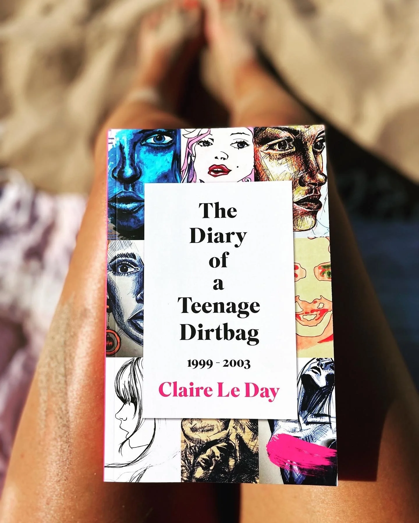 The Diary of a Teenage Dirtbag by Claire Le Day. A nostalgia-fest for all millennials.