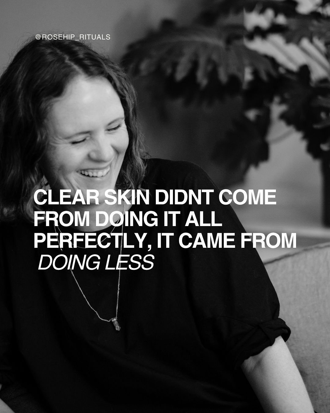 When you let go of trying to do it all and keep up with a perfect skincare routine, you feel less stressed &mdash; and less stress does wonders for your skin.

Over time, feeling calmer is what really helps your skin clear up. Plus, you gain the bonu