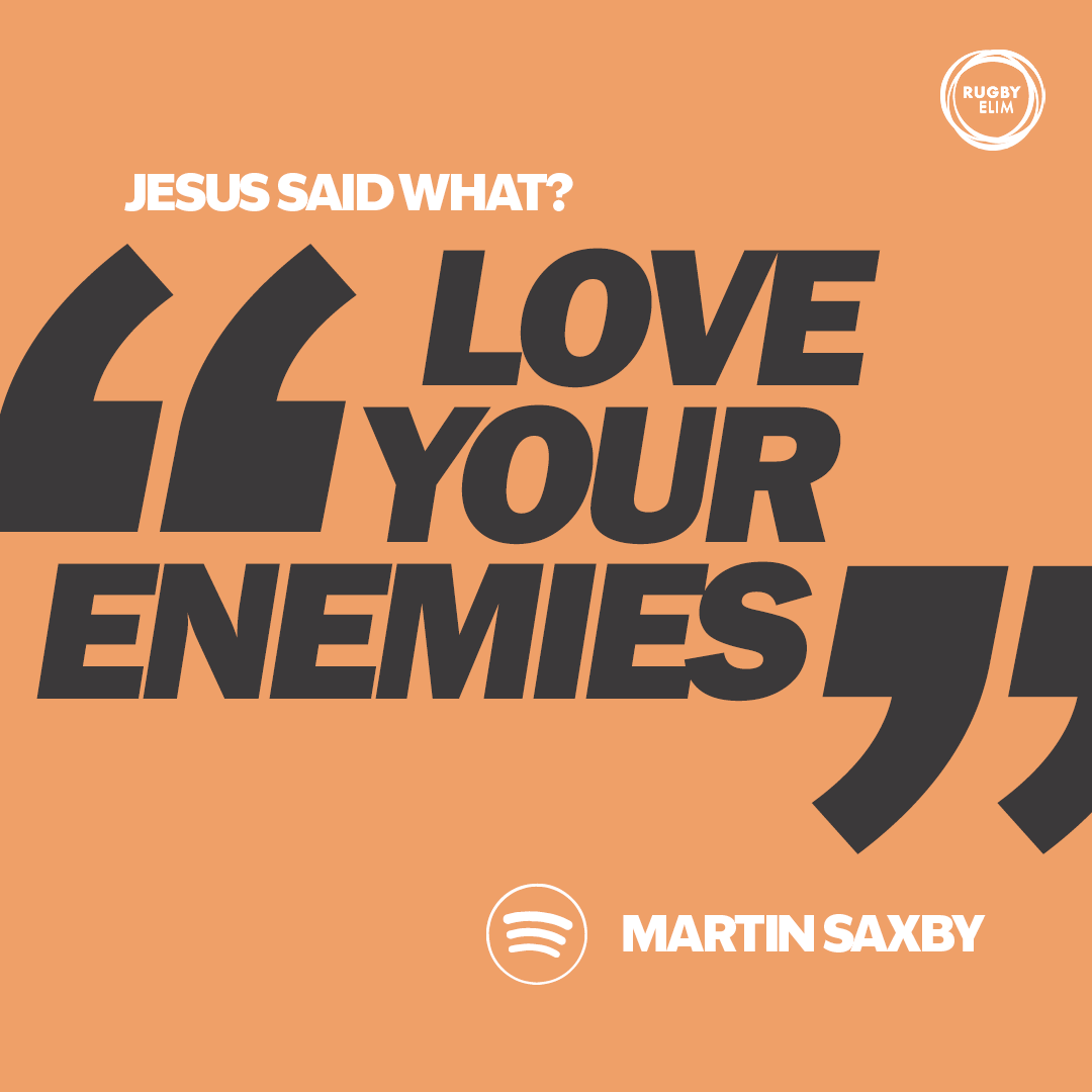 Love Your Enemies - Martin Saxby