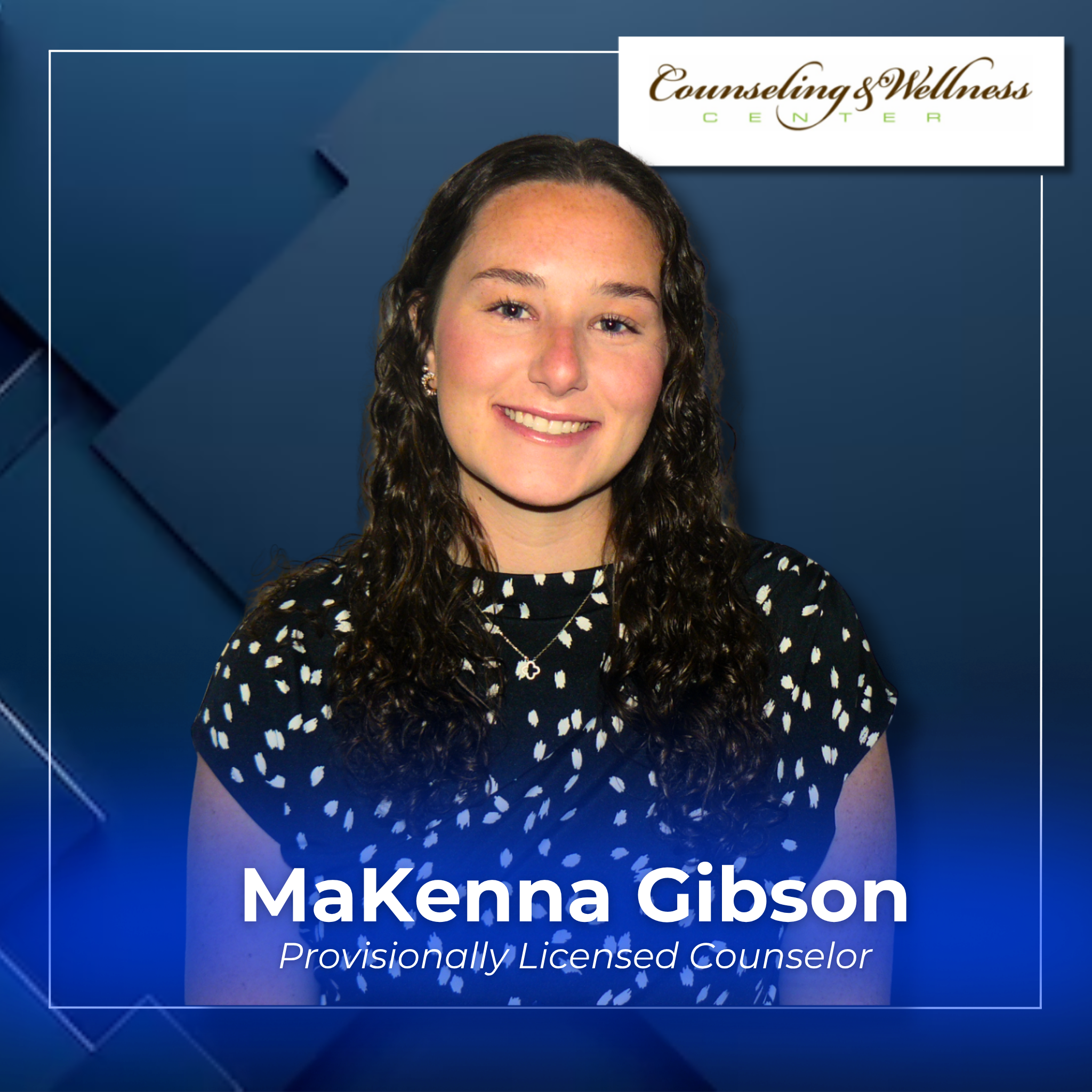 MaKenna Gibson, Provisionally Licensed Counselor
