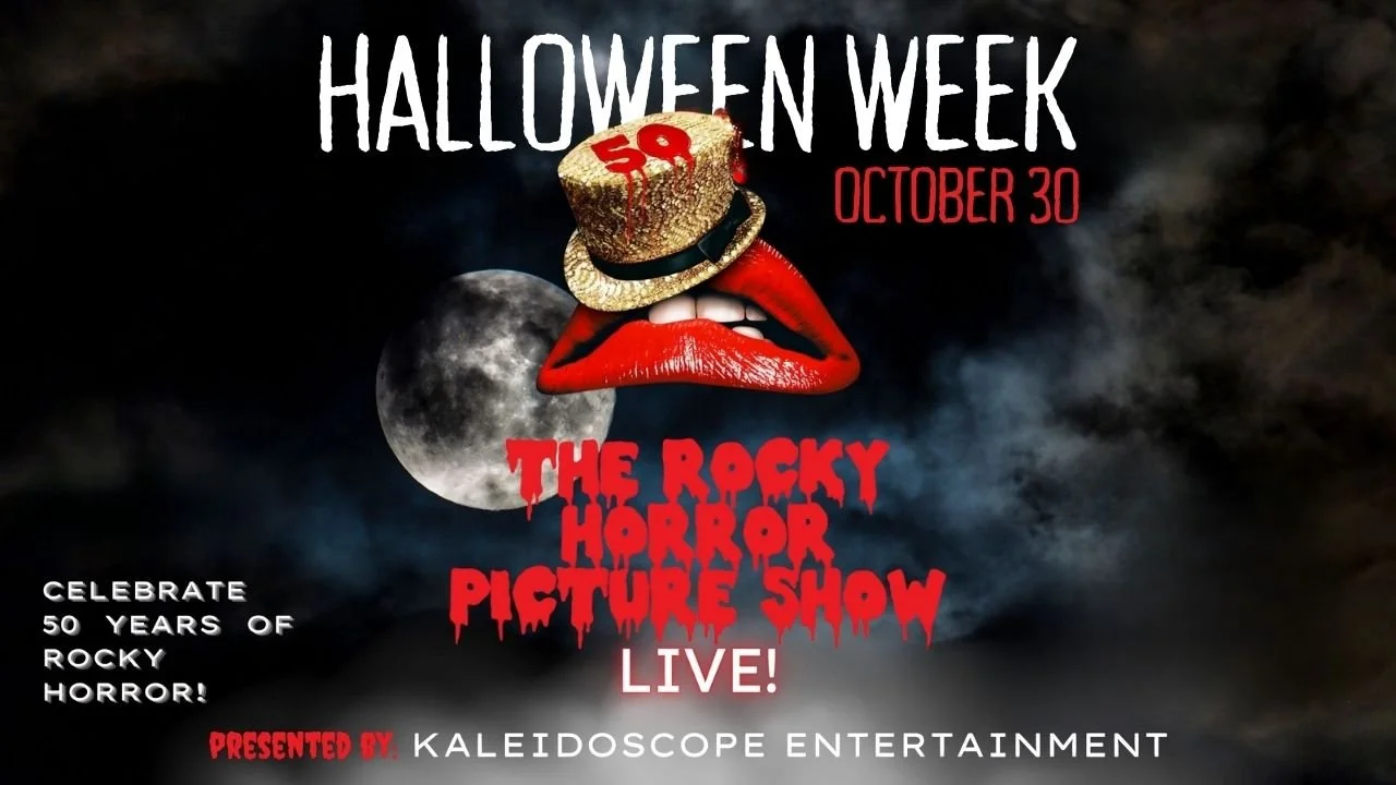 The Rocky Horror Picture Show LIVE! Presented by Kaleidoscope Entertainment