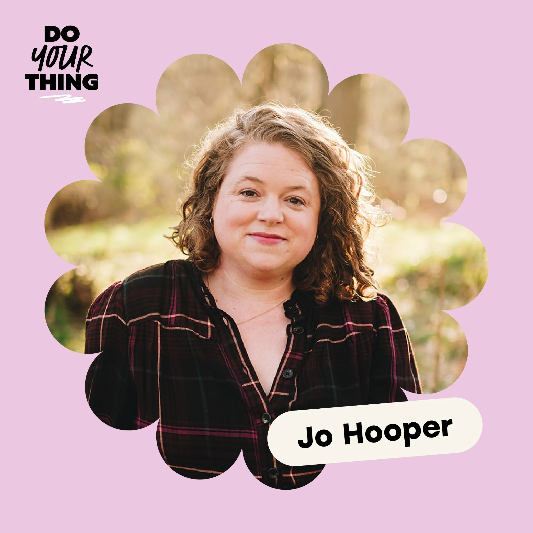 “Don’t become the world's worst boss to yourself” with Jo Hooper