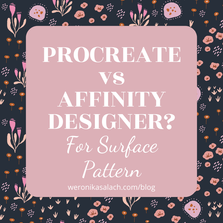 Procreate or Affinity Designer for Surface Pattern Design? — Weronika ...