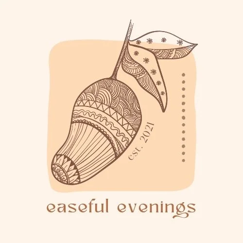 Easeful Evenings