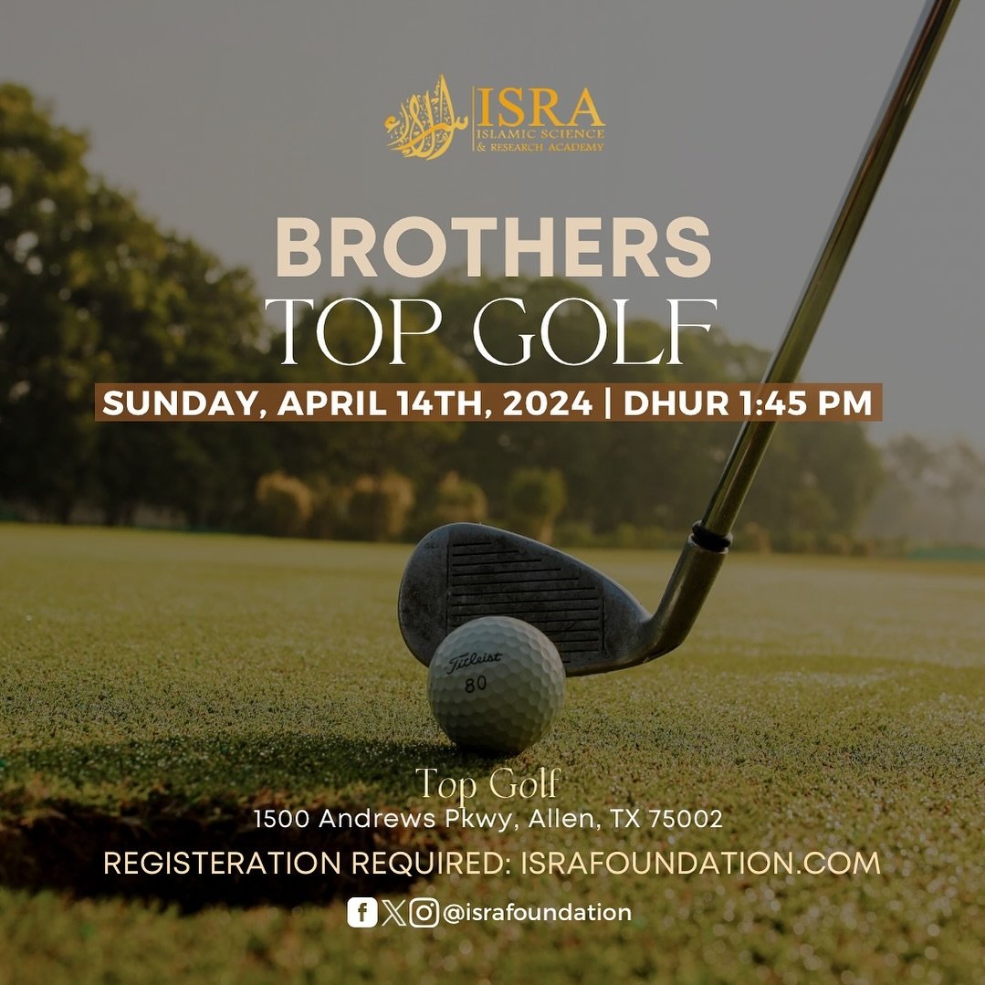 Brothers&rsquo; join us for Top Golf this Sunday, April 14th! We will pray dhur at ISRA before heading to Top Golf in Allen &lrm;إِنْ شَاءَ ٱللَّٰهُ.