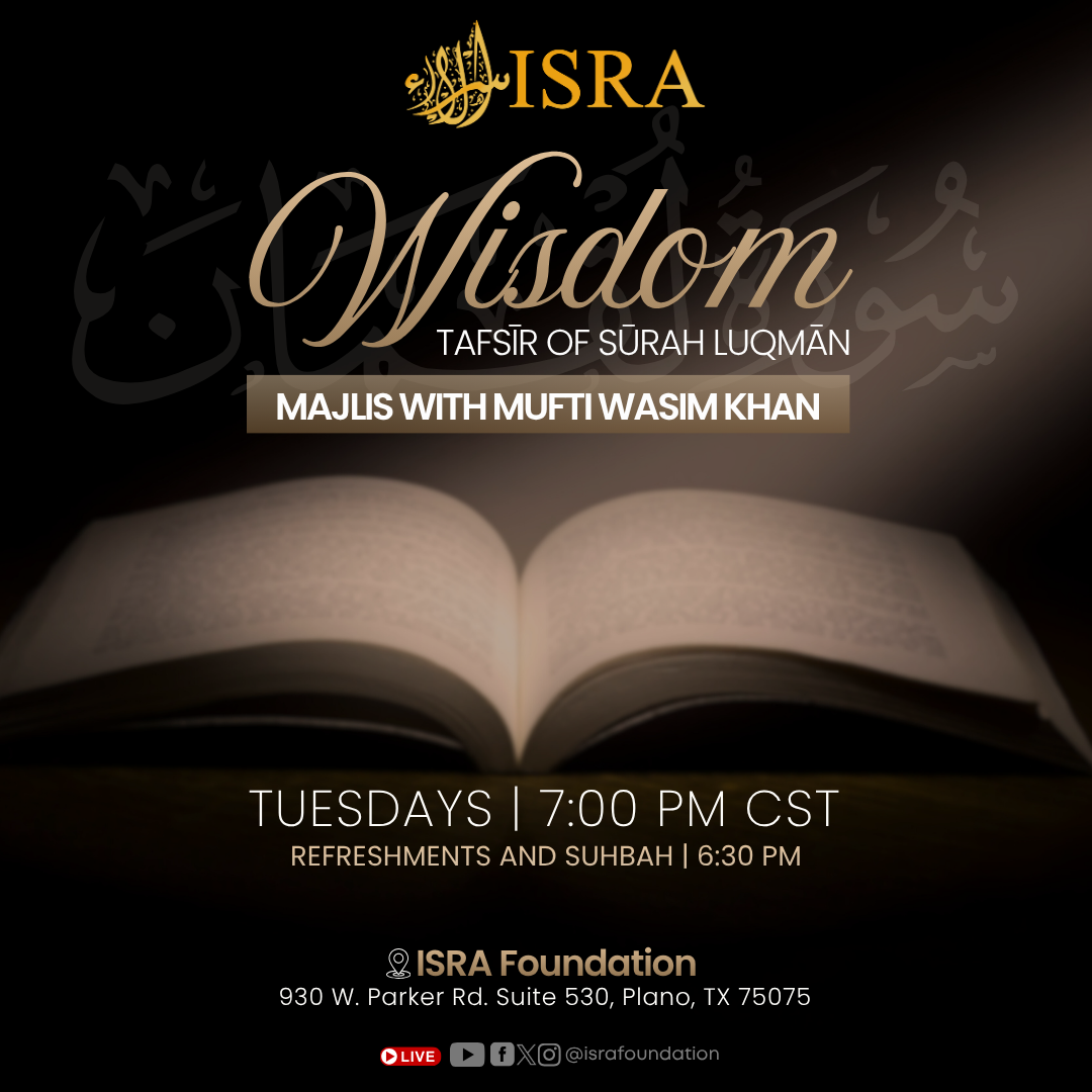 Wisdom: Tafsīr of Sūrah Luqmān | Majlis with Mufti MWK