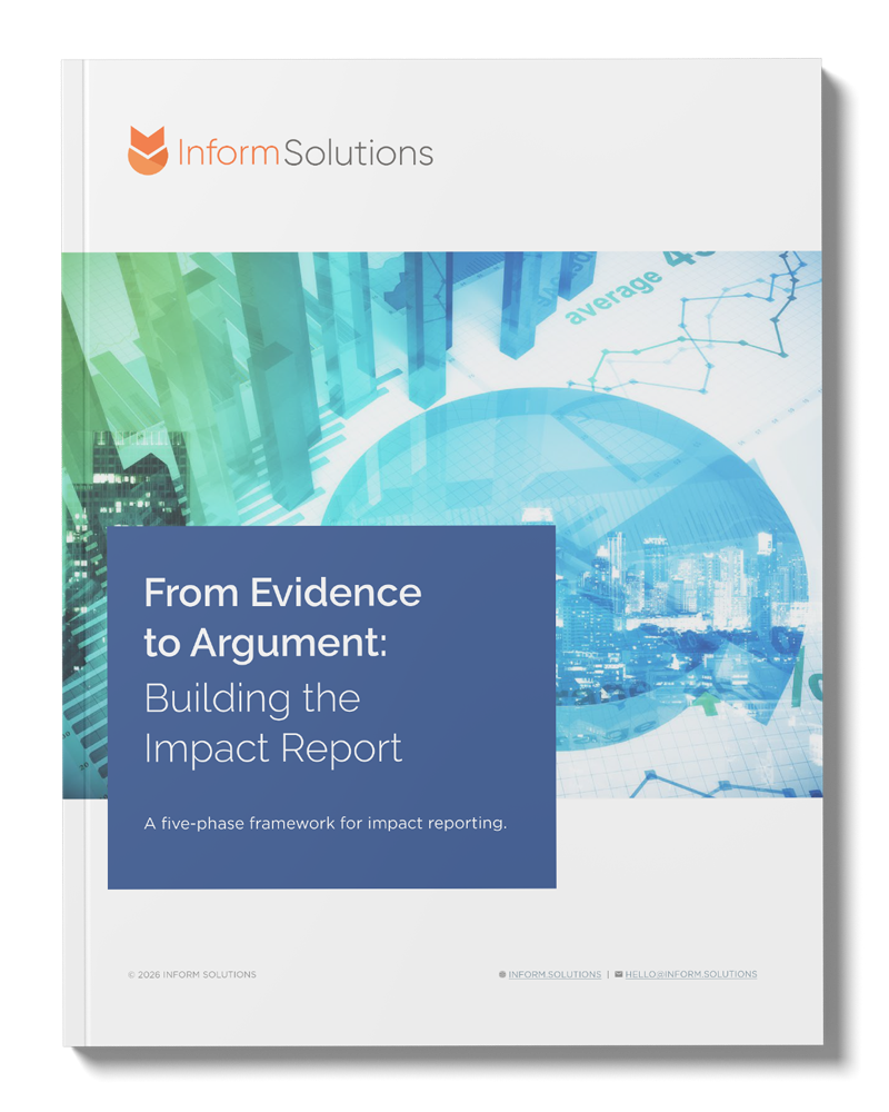 Cover image of the Inform Solutions reporting framework that reads: "From Evidence to Argument: Building the Impact Report. A five-phase framework for impact reporting."