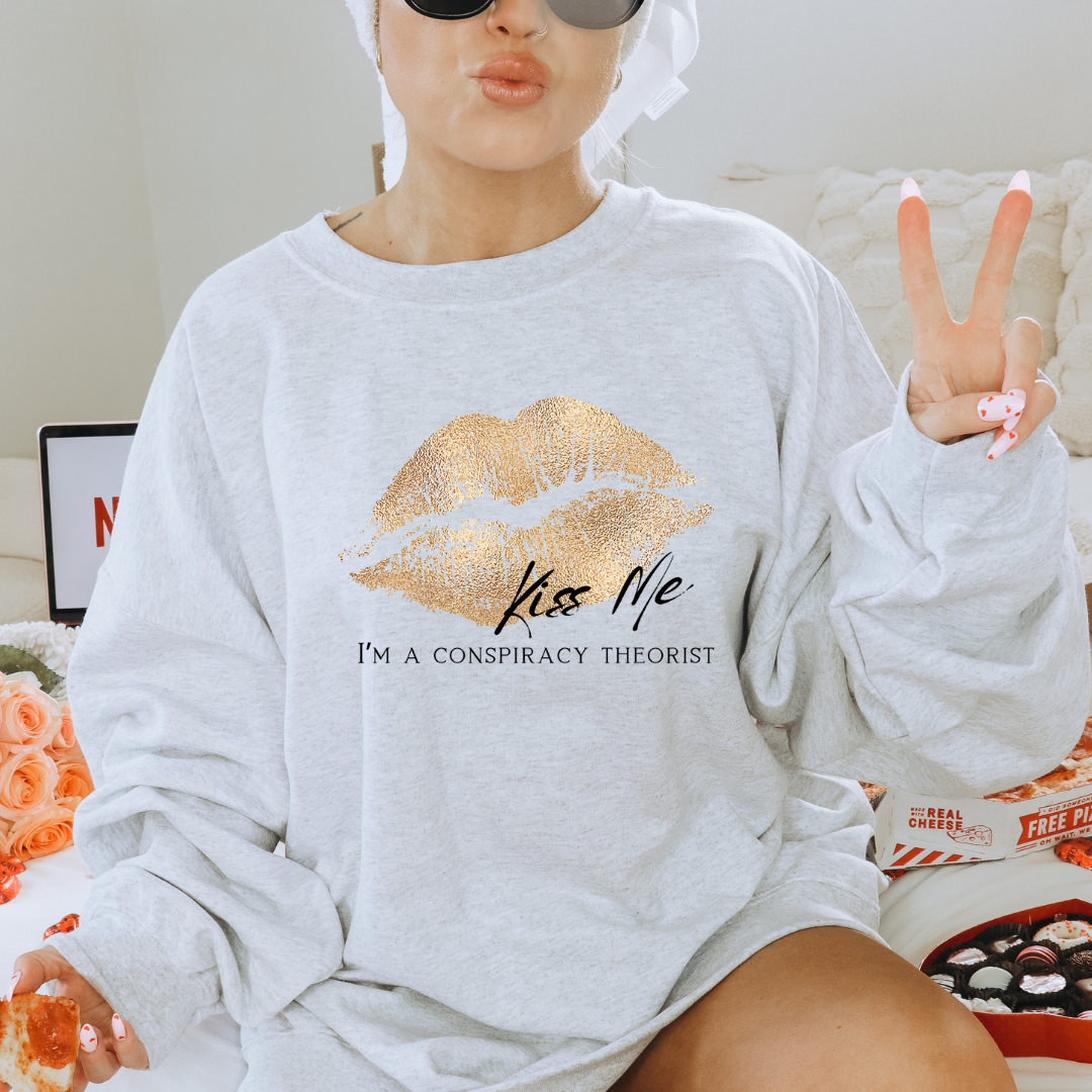 kiss me i'm a conspiracy theorist sweatshirt.png