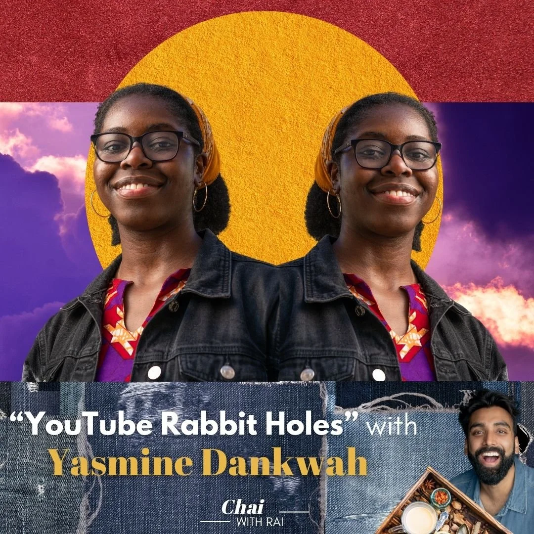 “YouTube Rabbit Holes” w/ Yasmine Dankwah