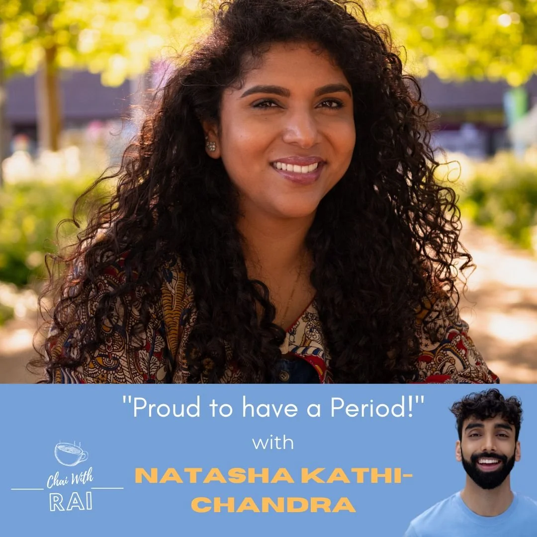 “Proud to have a Period!” w/ Natasha Kathi- Chandra