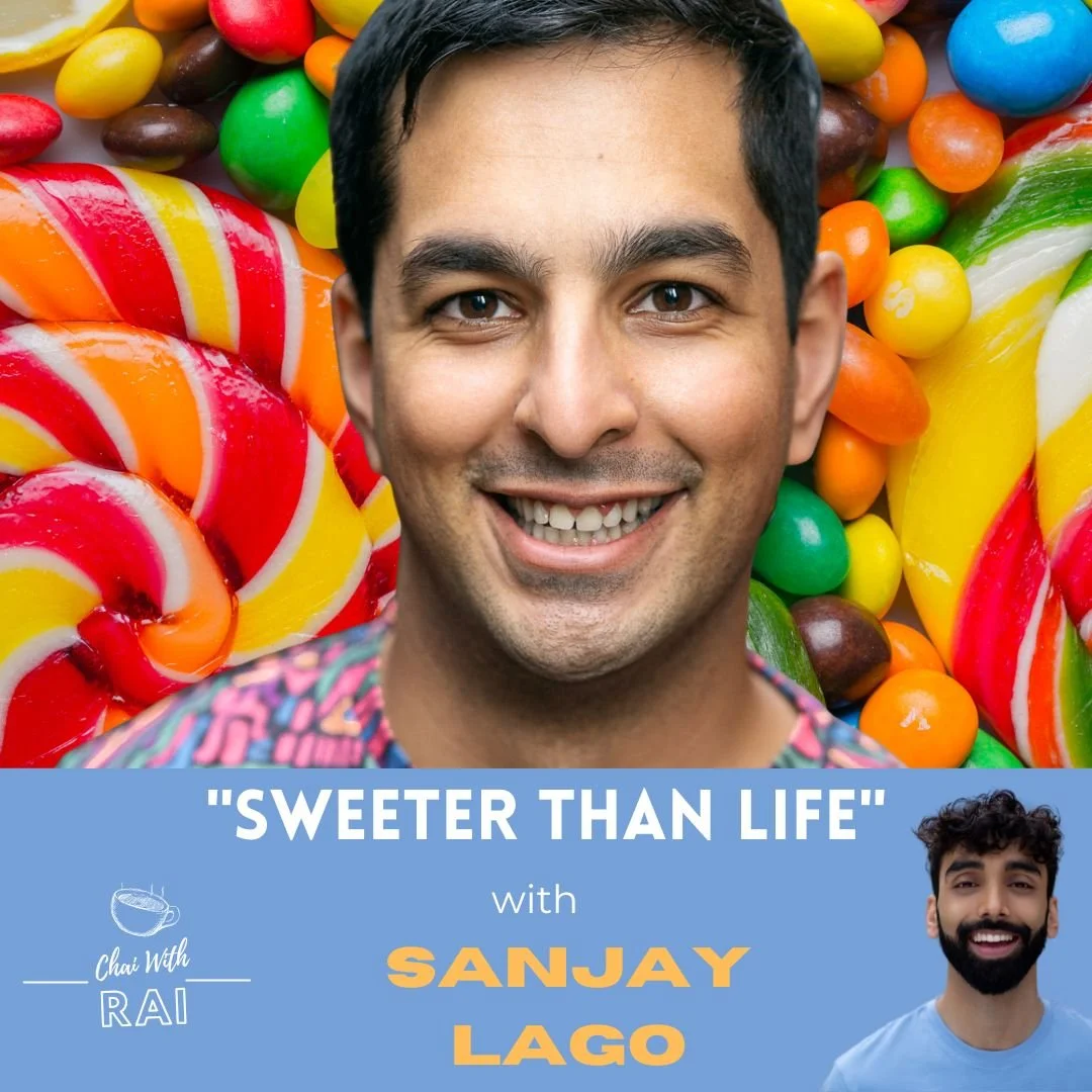 “Sweeter Than Life” w/ Sanjay Lago