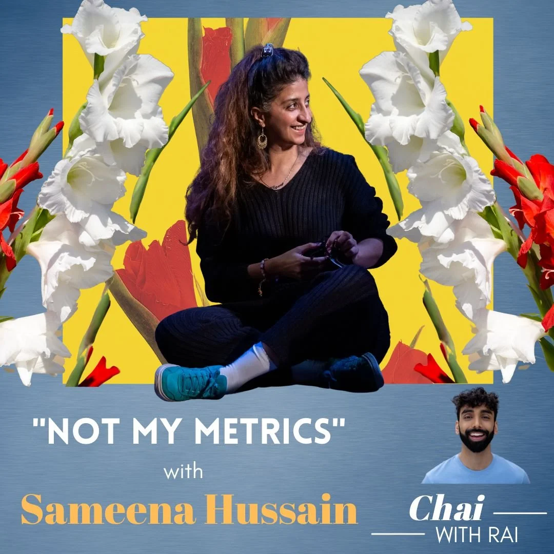 “Not My Metrics” w/ Sameena Hussain