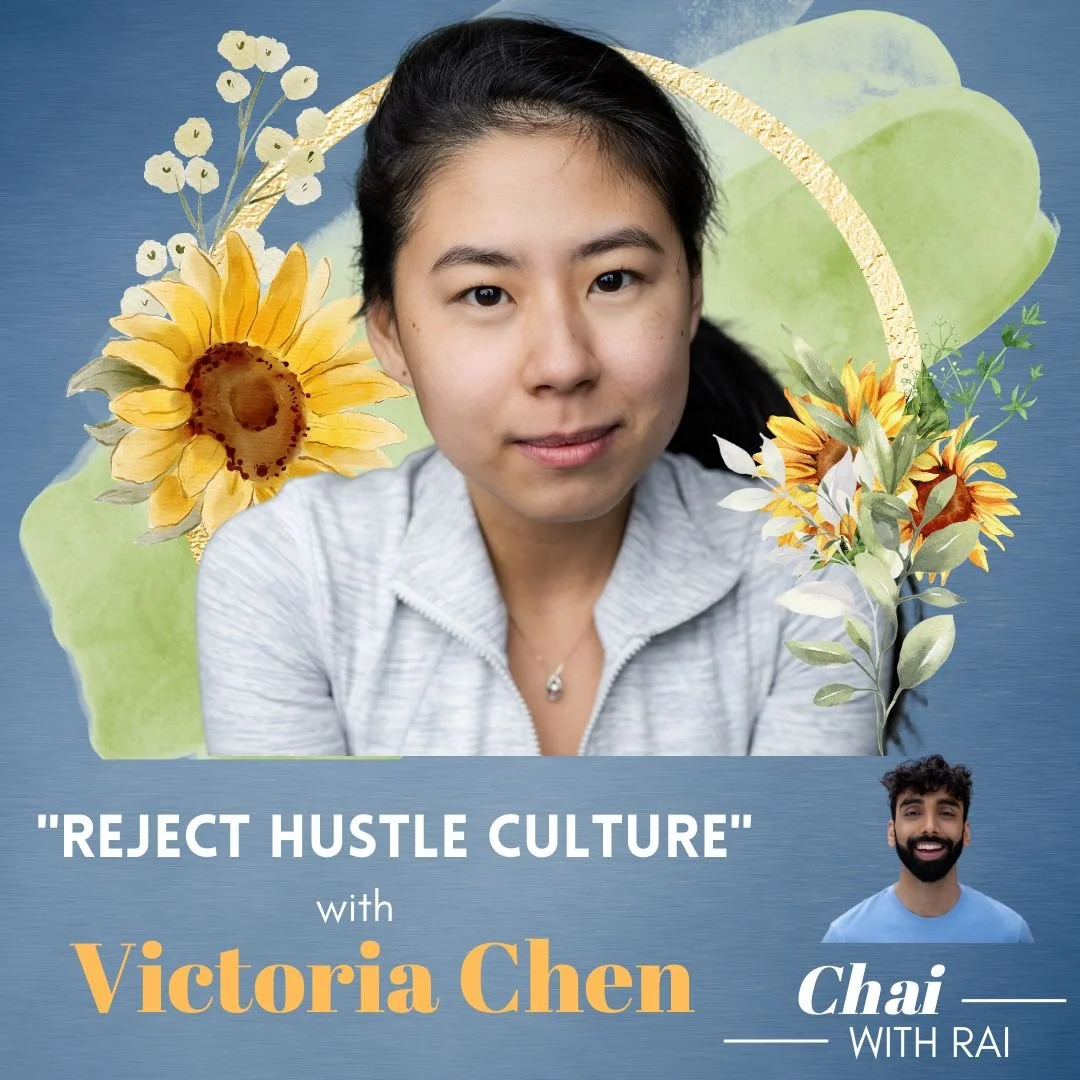 “Reject Hustle Culture” w/ Victoria Chen
