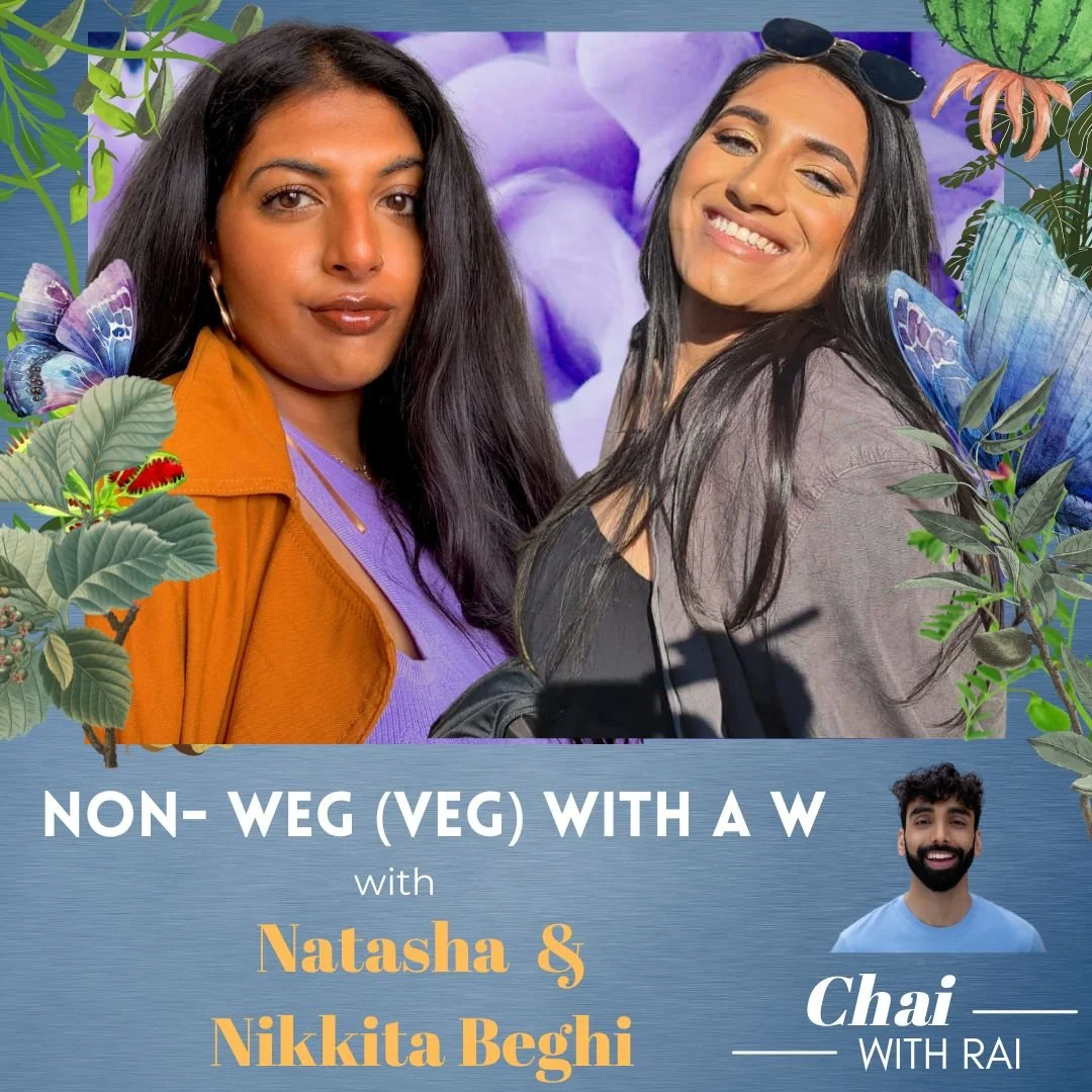 “Non-Weg (Veg) with a W” w/ Natasha Beghi &amp; Nikkita Beghi