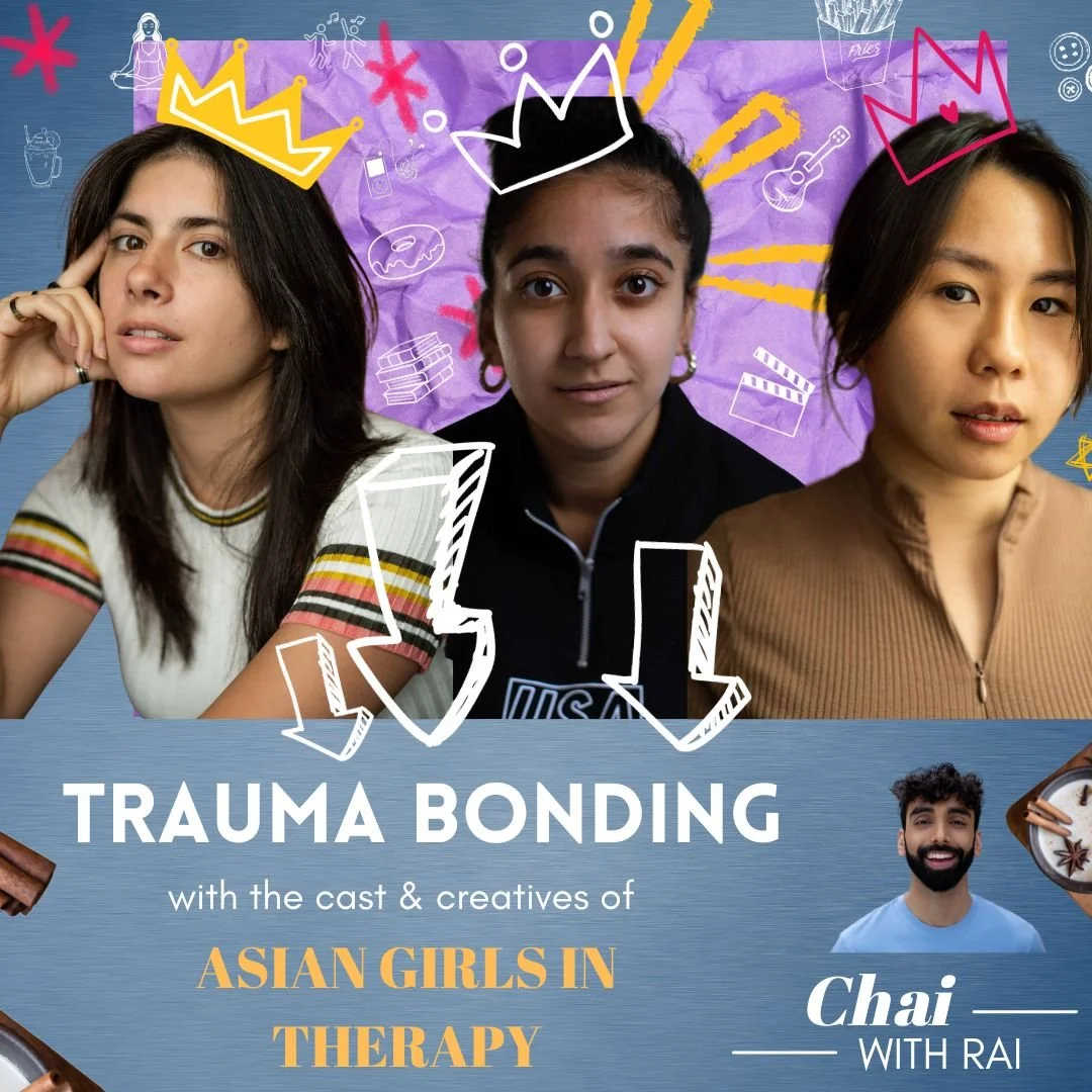 “Trauma Bonding” w/ the cast &amp; creatives of Asian Girls in Therapy