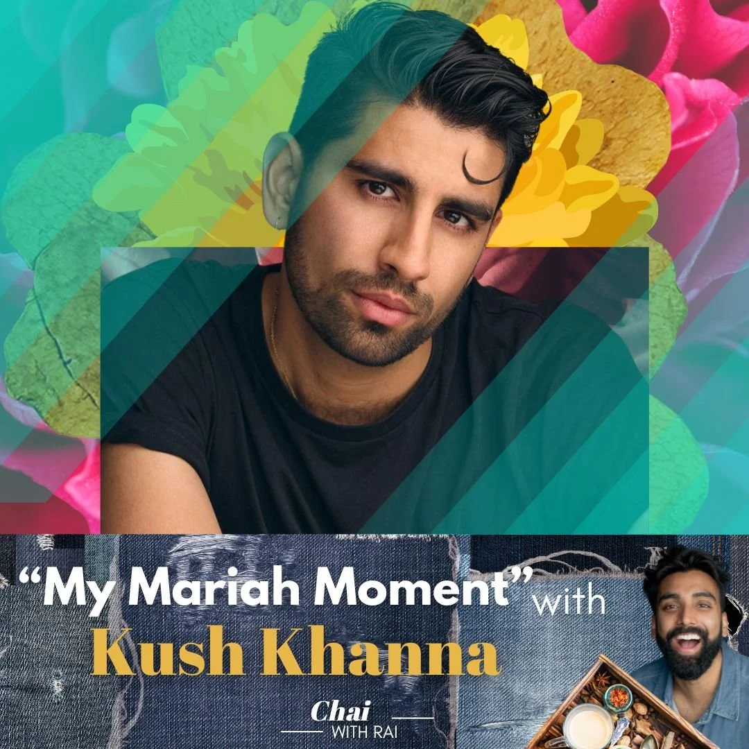 “My Mariah Moment” w/ Kush Khanna