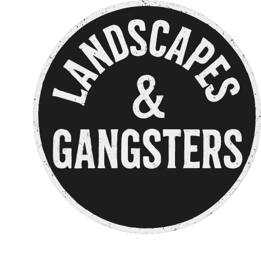 Landscapes &amp; Gangsters 