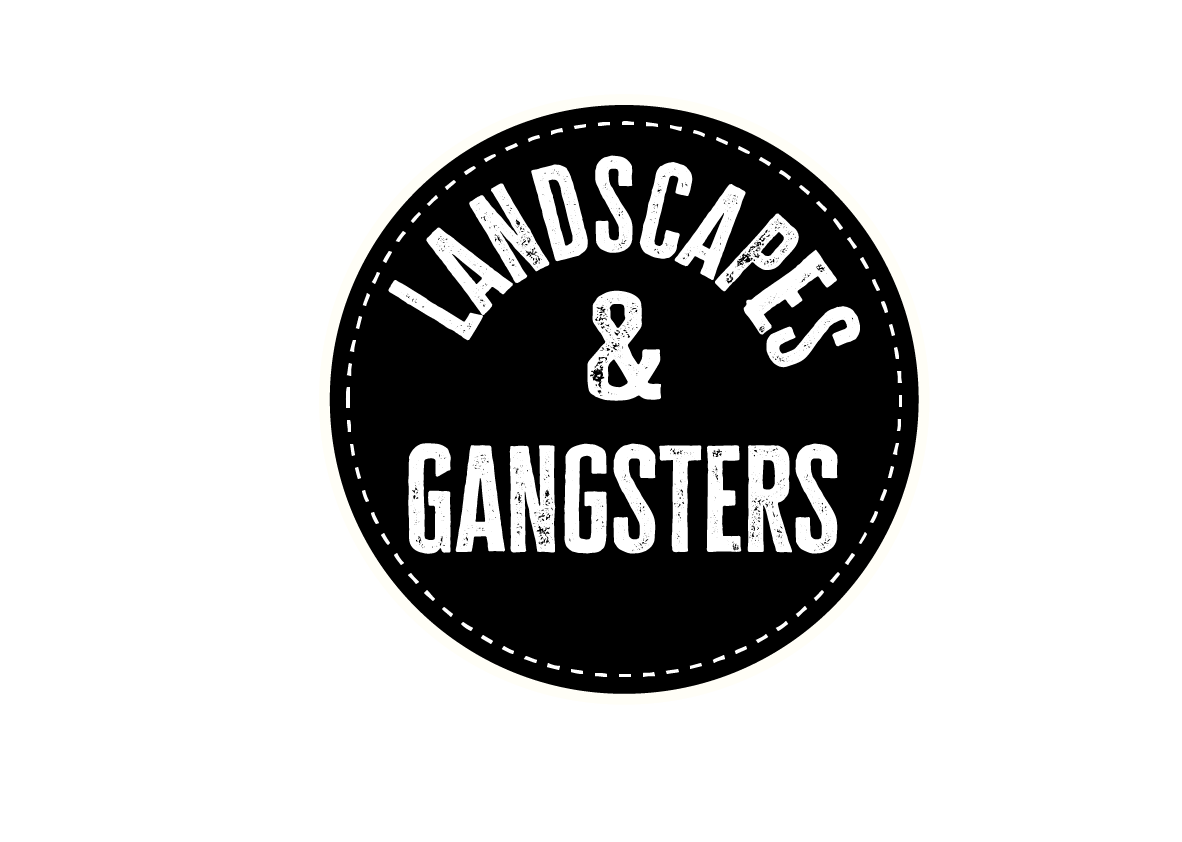 Landscapes &amp; Gangsters 