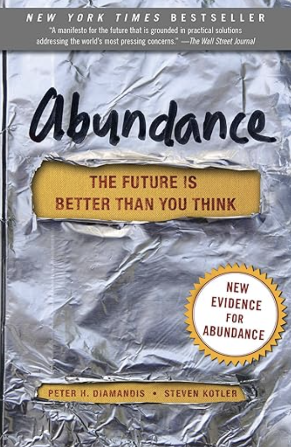Abundance: The Future is better than you Think