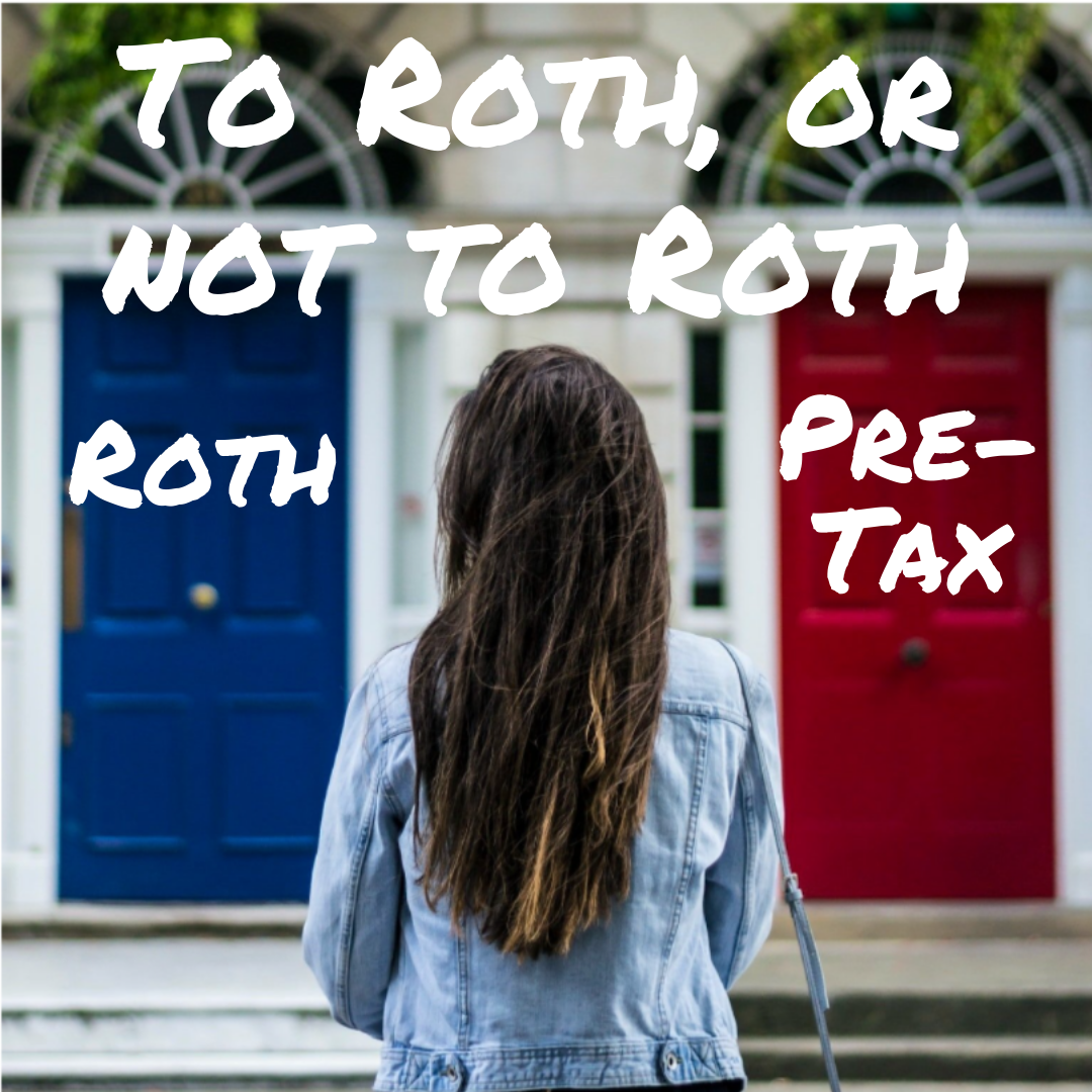 To Roth or Not to Roth? Deciding Between Roth and Tax-Deferred Savings