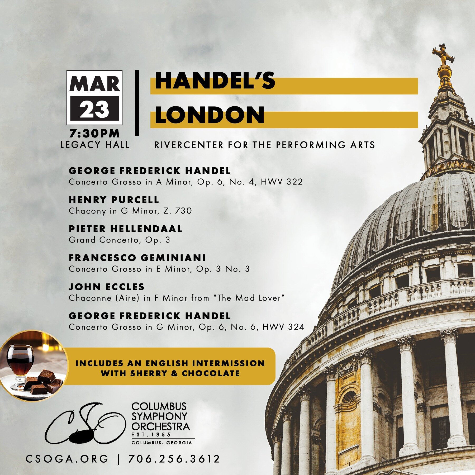 Join the CSO this Saturday, March 23 at 7:30pm for Handel's London! Enjoy the intimacy of Legacy Hall as you journey back to London, the creative center of the musical world during the Baroque era, to hear composers such as Handel, Purcell, Geminiani