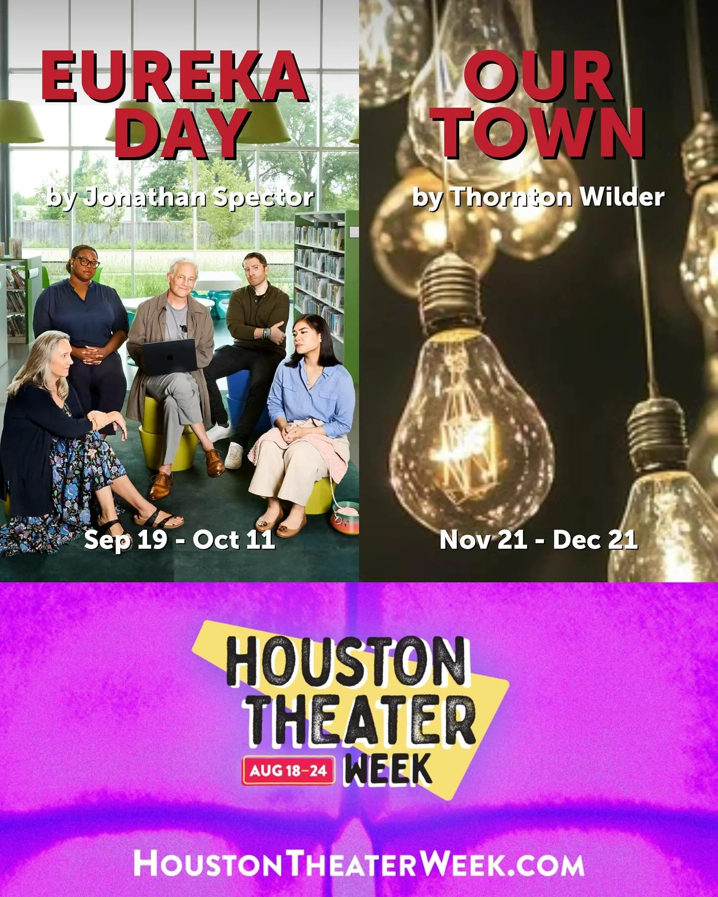 The 3 words in everyone’s ears right now. Say them with me:
HOUSTON
THEATER
WEEK!
Get Buy 1 Get 1 Free tickets for the first two shows in our season, EUREKA DAY AND OUR TOWN. Only a few days left before this deal disappears until next year!