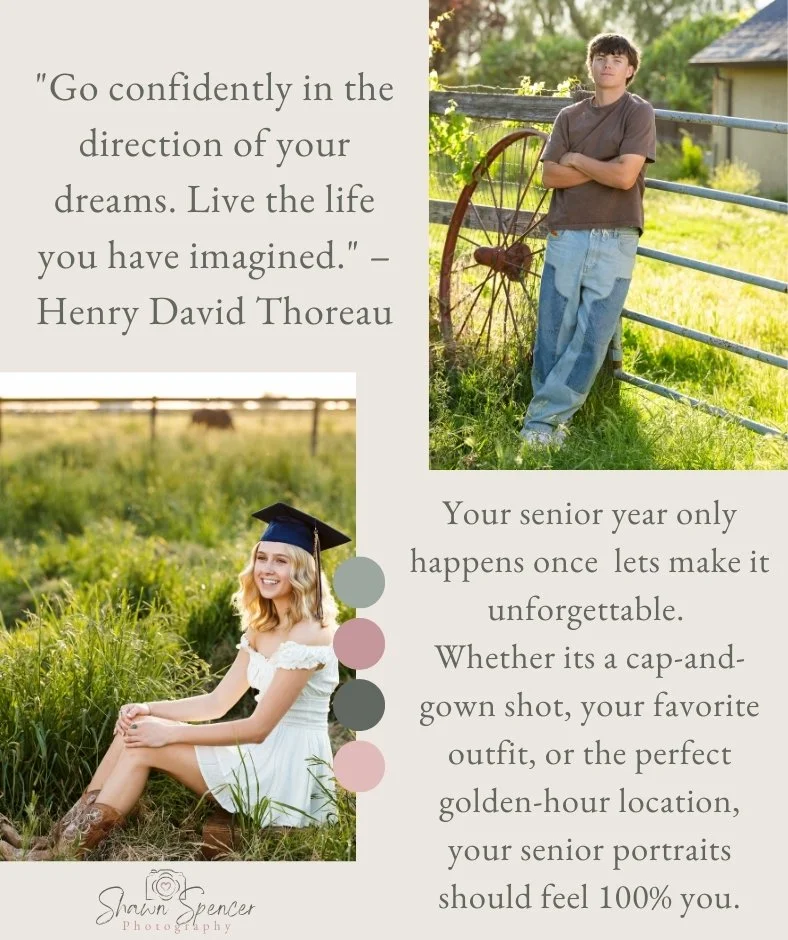 &quot;Go confidently in the direction of your dreams. Live the life you have imagined.&quot; &ndash; Henry David Thoreau

Your senior year only happens once let's make it unforgettable. Whether it's a cap-and-gown shot, your favorite outfit, or the p