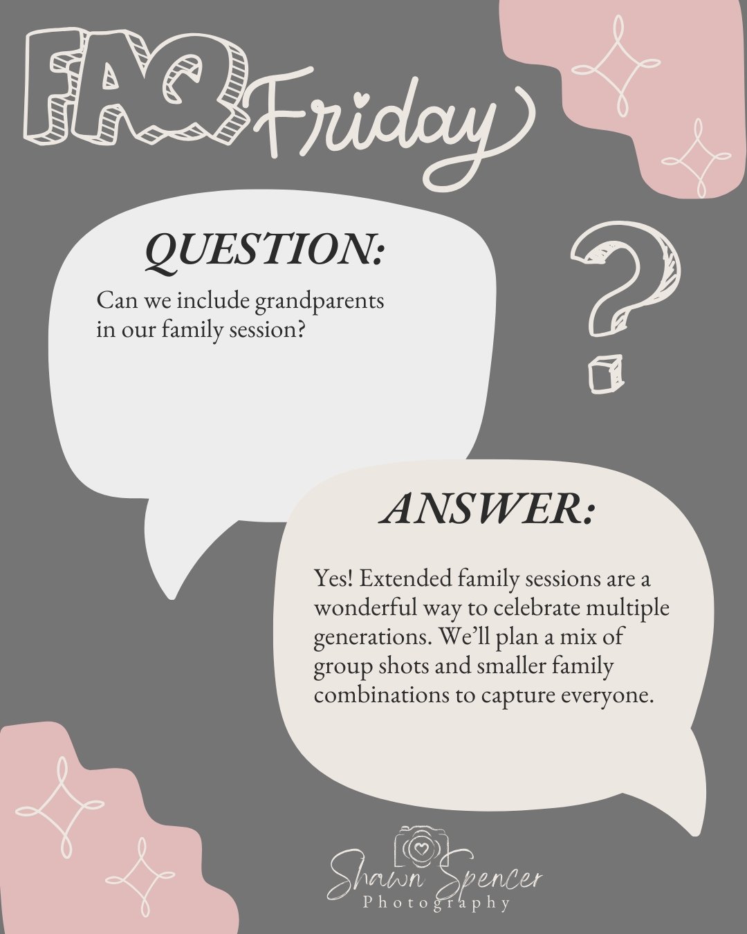 FAQ Fri: Can we include grandparents in our family session?

Yes! Extended family sessions are a wonderful way to celebrate multiple generations. We&rsquo;ll plan a mix of group shots and smaller family combinations to capture everyone.

#ShawnSpence