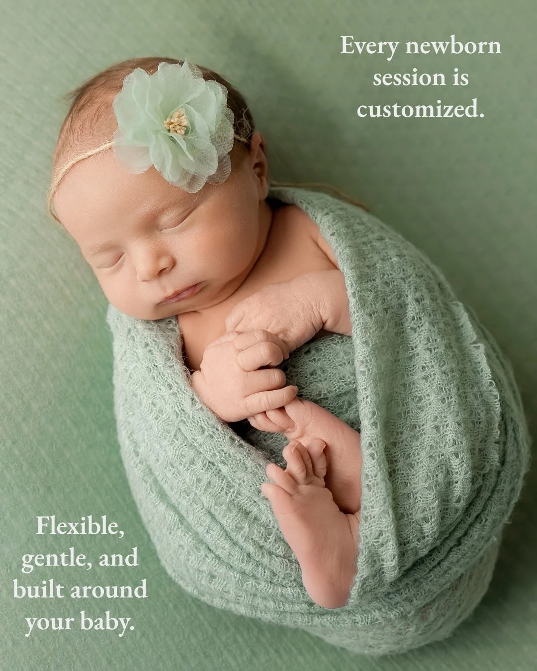Newborn session &ndash; customization &amp; flexibility

Every newborn session is a little different, and that&rsquo;s exactly how it should be.

Some babies sleep deeply, others need extra soothing, and some want more time in mom or dad&rsquo;s arms