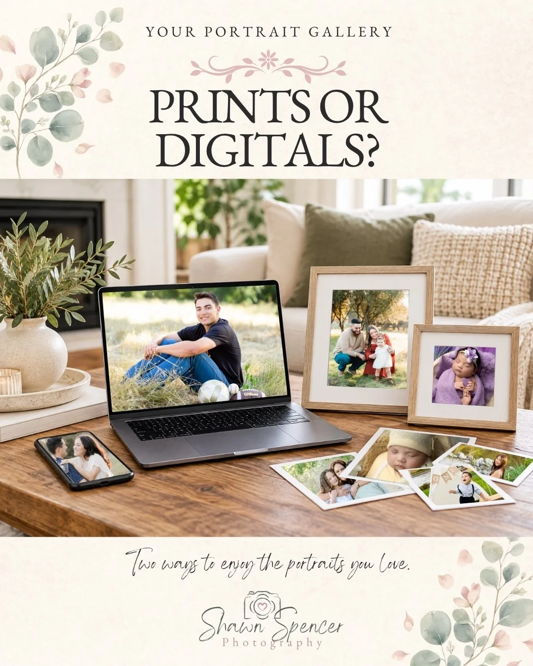 How do you like to enjoy your favorite portraits?

Some people love having photographs printed so they can frame them, display them around their home, or give them to family.

Others love having their digital images available to keep, share, use for 