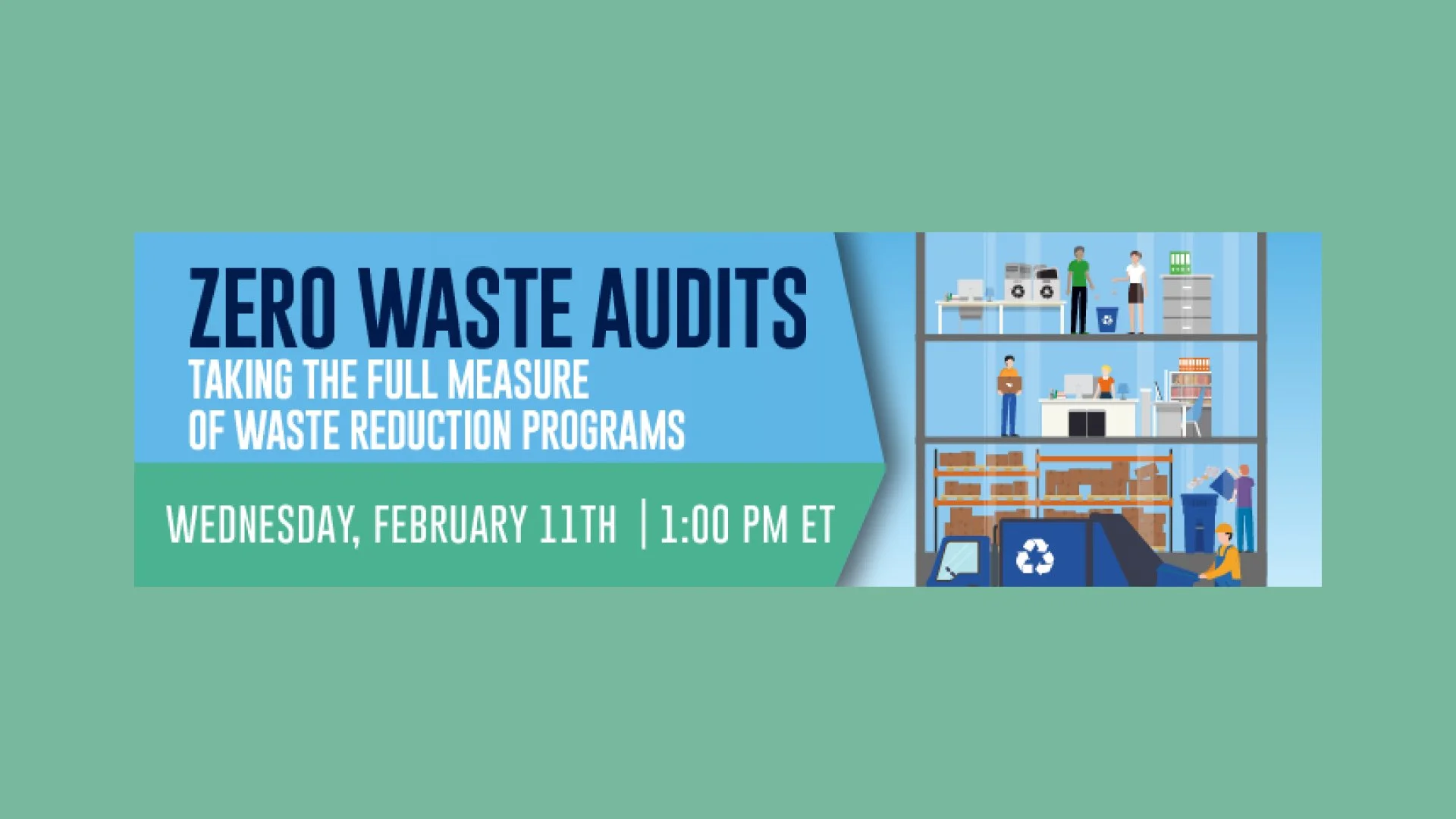 WEBINAR - Zero Waste Audits: Taking the Full Measure of Waste Reduction Programs