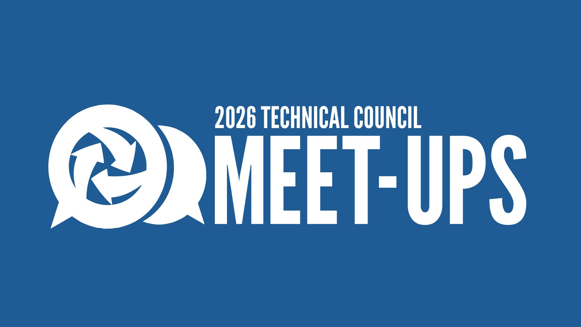 2026 Technical Council Meet-Ups
