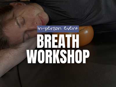 Breadth of Breath: experiential workshop