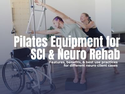 Pilates Equipment in SCI &amp; Neuro rehab