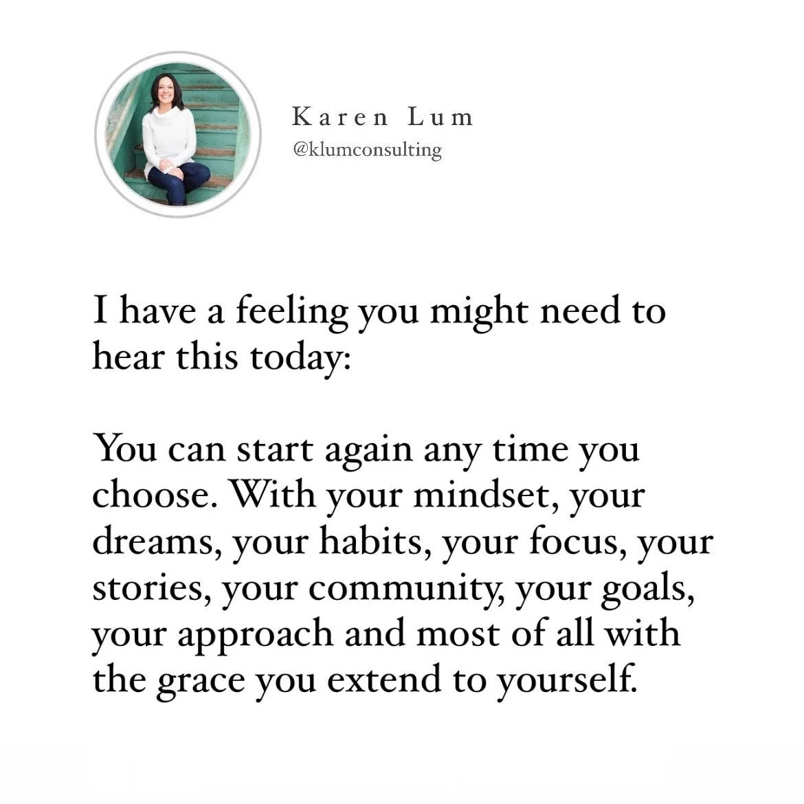 You can start again anytime. I never get tired of reminding myself of this. Thought you might like the reminder too. 🖤❤️&zwj;🔥