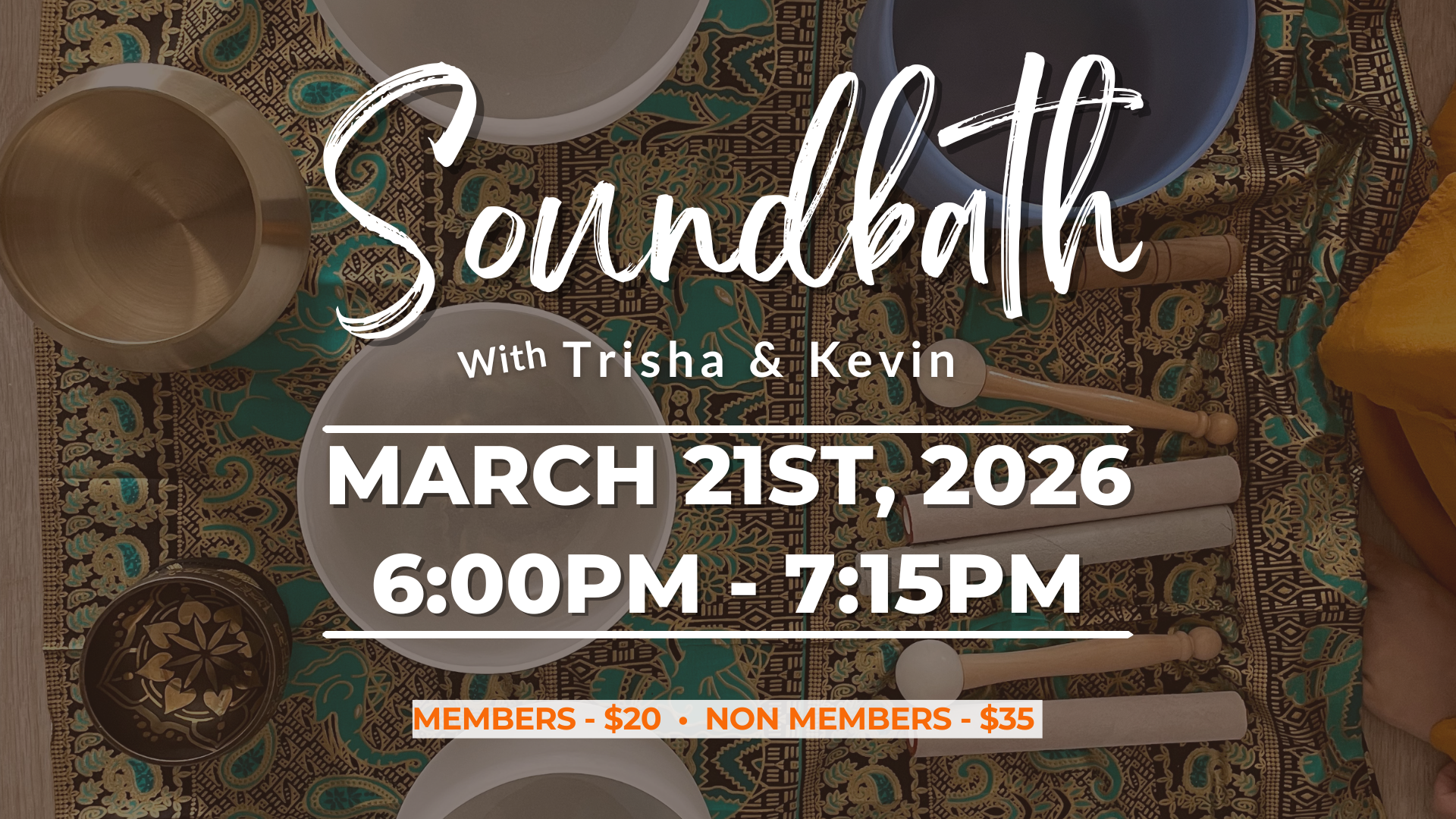 Invitation to Soundbath event with Trisha & Kevin on March 21st, 2026 from 6:00PM to 7:15PM, featuring a background of various singing bowls and a patterned fabric.