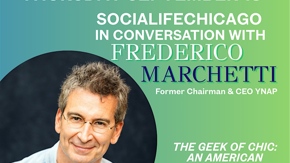 SOCIAL LIFE Chicago hosts: In Conversation with Frederico Marchetti