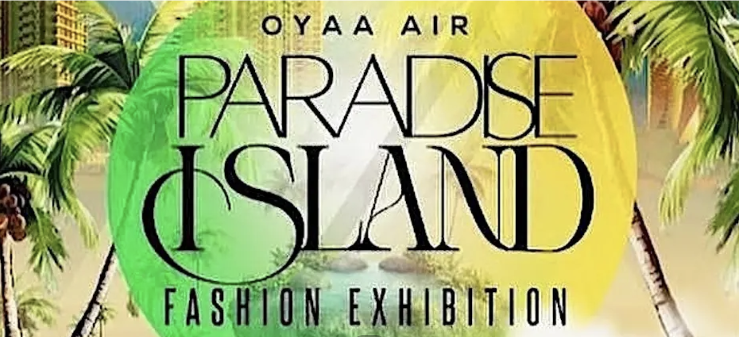   Share this event  OYAA AIR: Paradise Island Fashion Exhibition