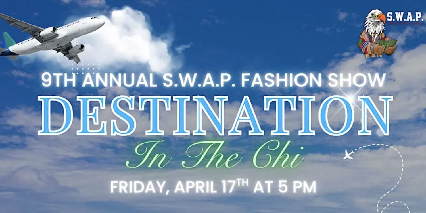 S.W.A.P. 9th Annual Fashion Show "Destination in the Chi"