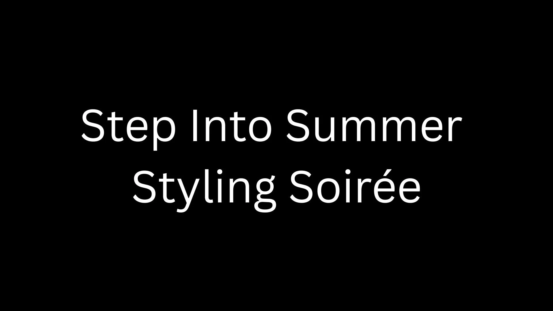 Step Into Summer: A Styling Soirée