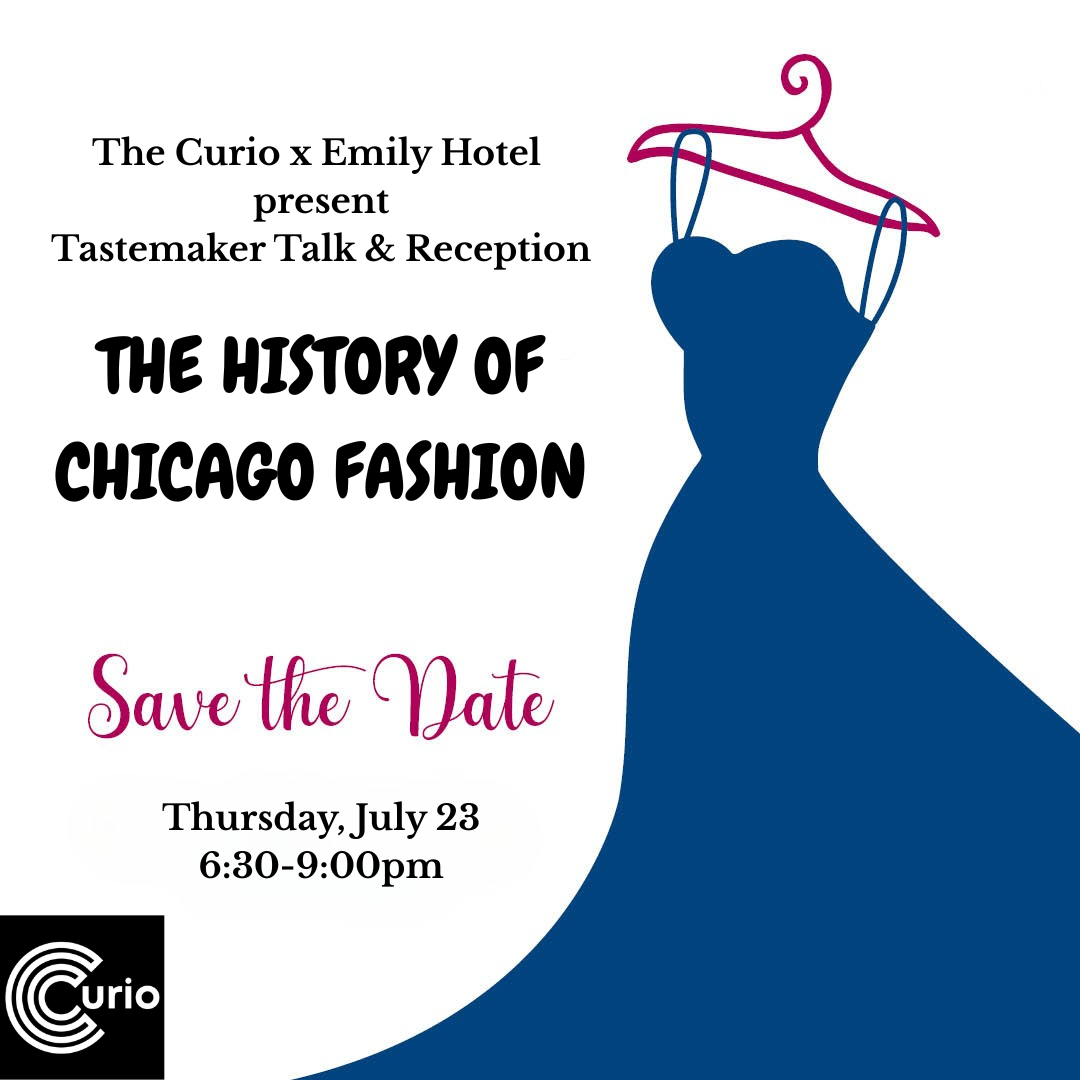 Curio Tastemaker Talk &amp; Reception: The History of Chicago Fashion