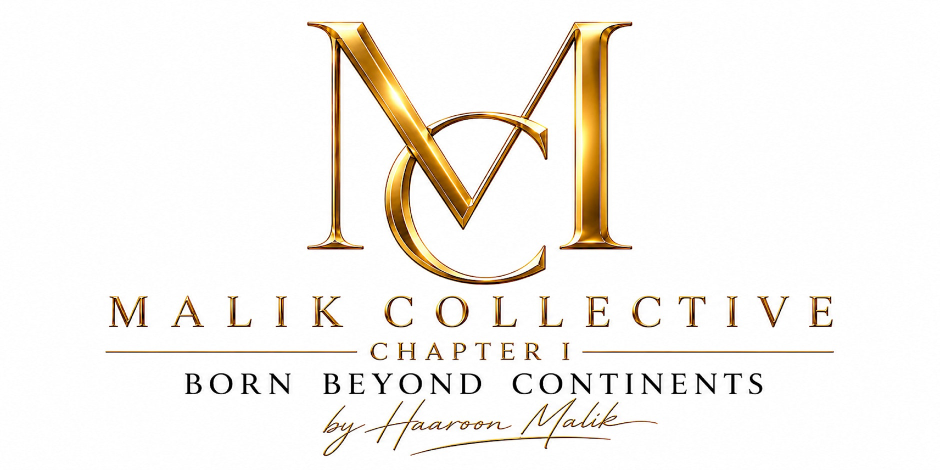 Malik Collective: Chapter I- Born Beyond Continents 