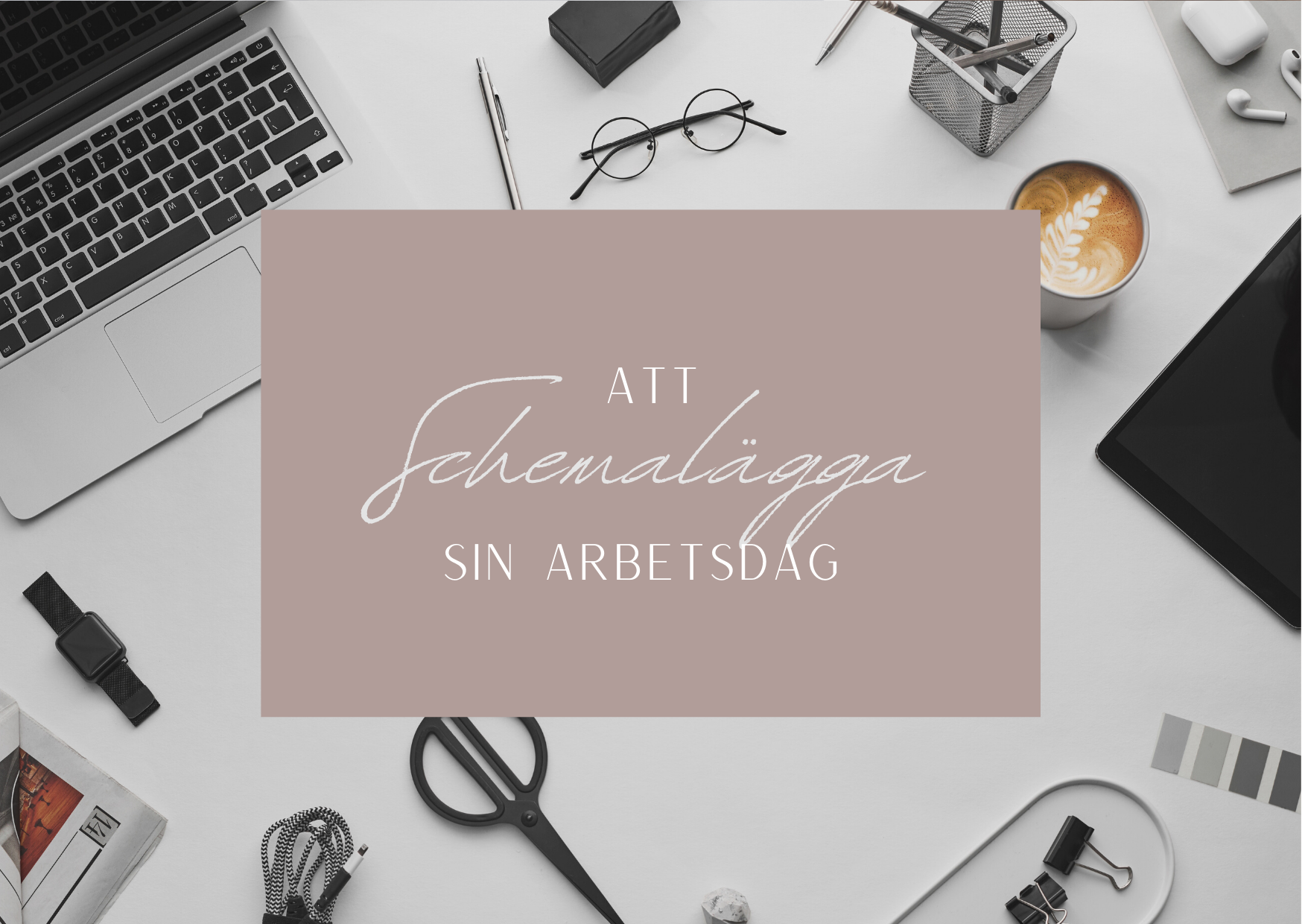 Att schemalägga sin tid på hemmakontoret