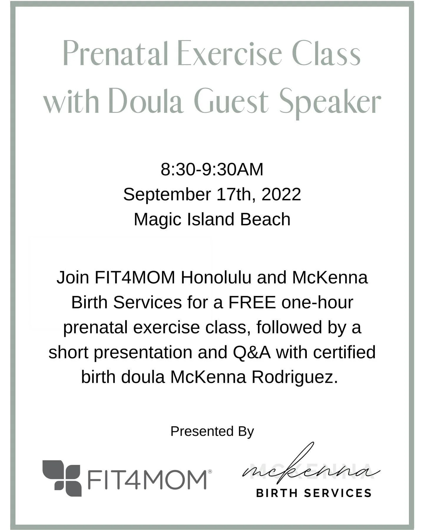 Hi there future mamas! Myself, McKenna Rodriguez, and FIT4MOM Honolulu have an amazing opportunity for you! 

Join us for a FREE one-hour prenatal exercise class followed by a short presentation and Q&amp;A with a certified birth doula (that&rsquo;s 