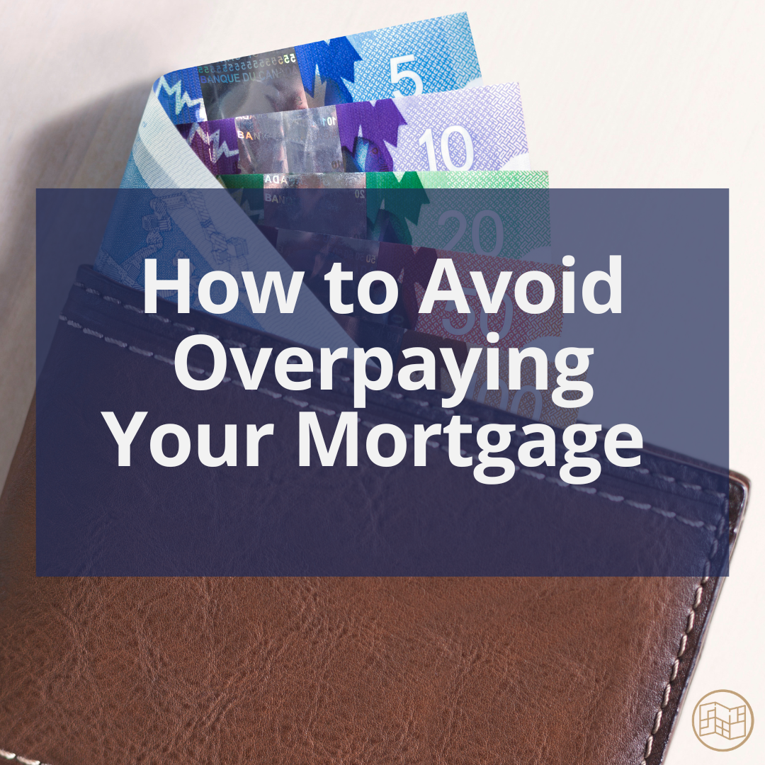 How to Avoid Overpaying Your Mortgage in Ontario