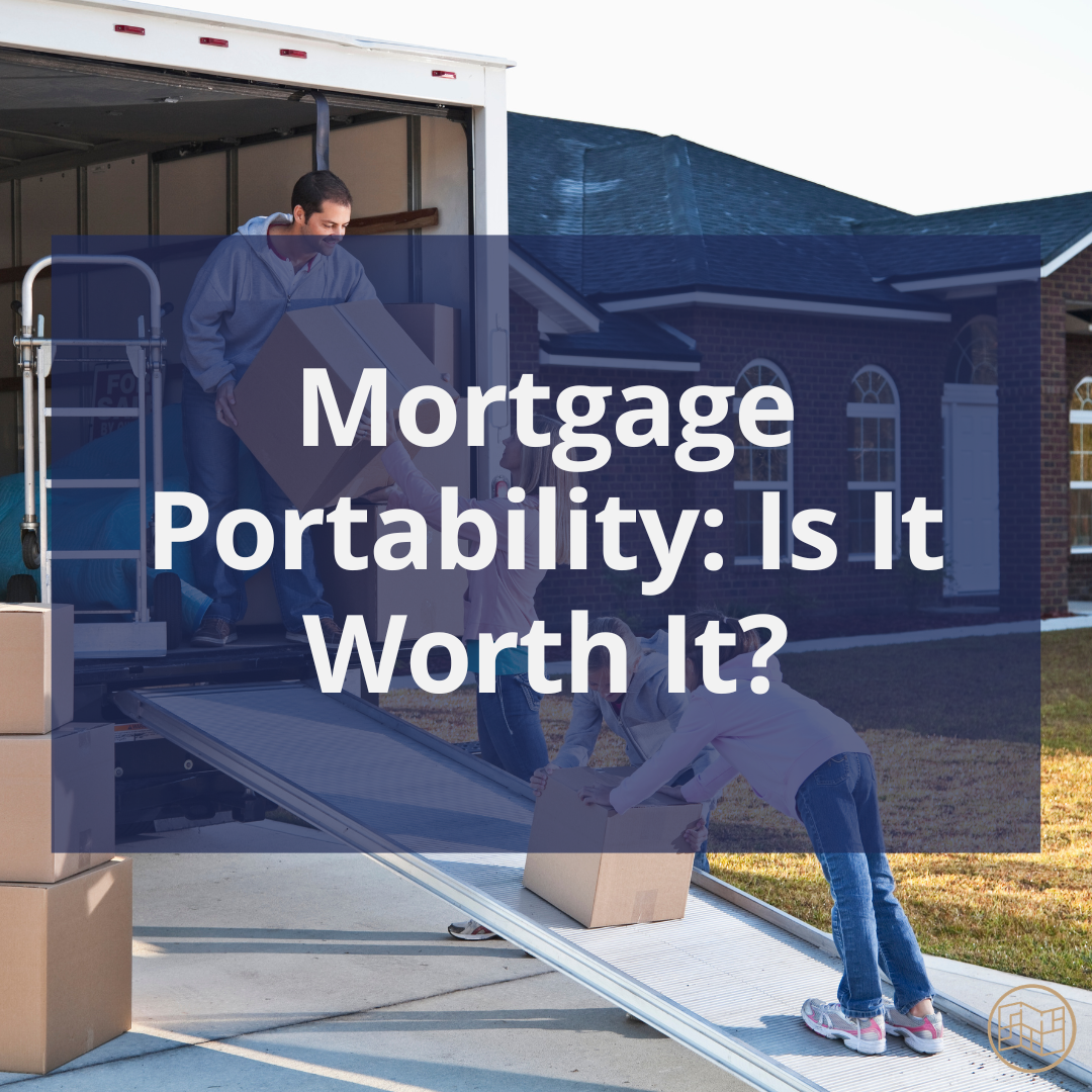 Mortgage Portability in Ontario: Is It Really Worth It?