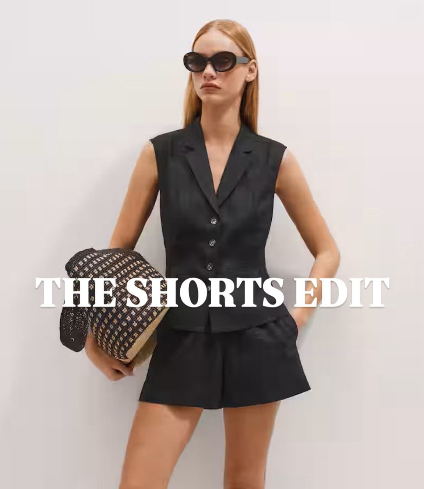 Wear The Shorts.

From tailored Bermudas to the perfect weekend denim, we&rsquo;ve rounded up the most stylish, flattering pairs for summer. Easy to wear and endlessly versatile, these will take you from heatwave commutes to dreamy beach escapes and 
