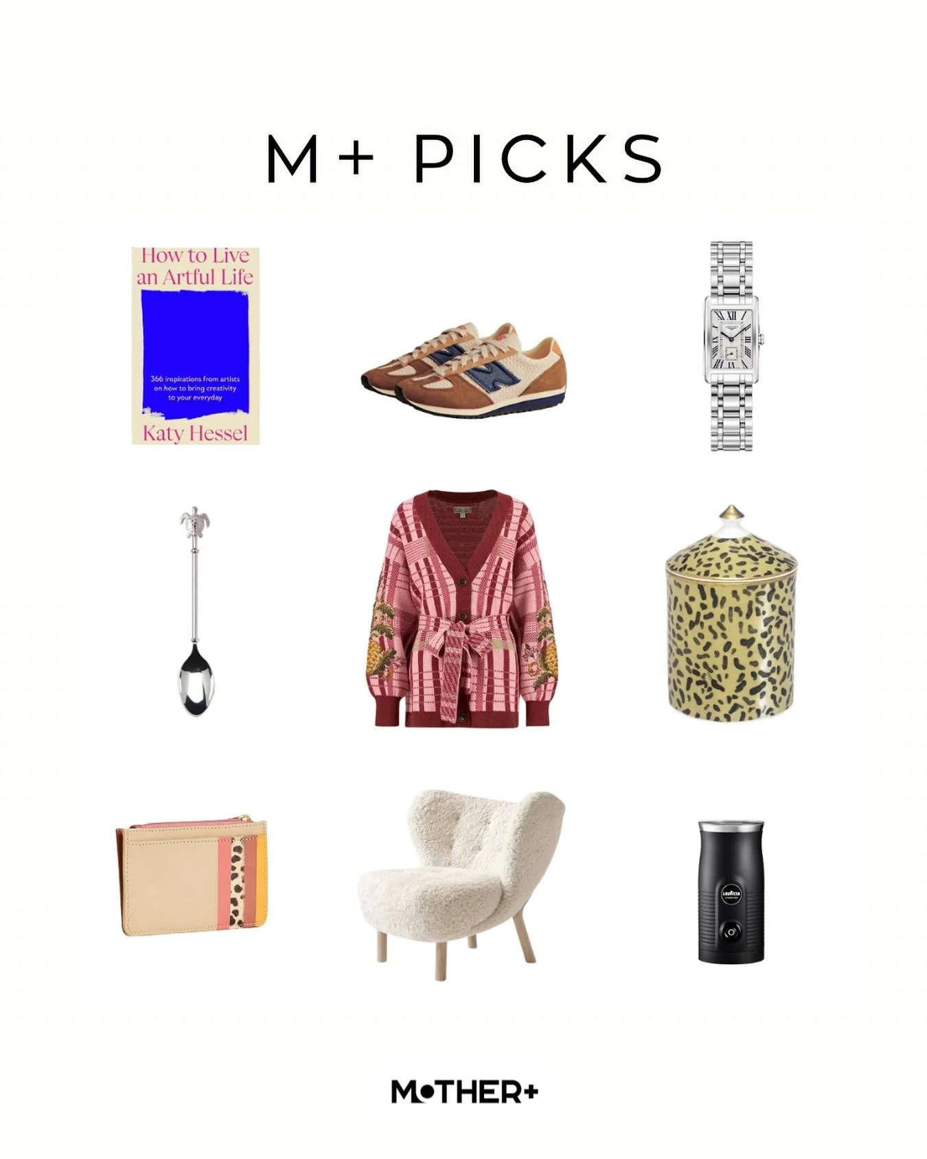 This week&rsquo;s M+ Picks is all about the good stuff &mdash; pieces that make the everyday feel a bit more put-together. The Sezane x New Balance collab everyone&rsquo;s after, Farm Rio&rsquo;s bold cardigan that basically is autumn, and a Lavazza 