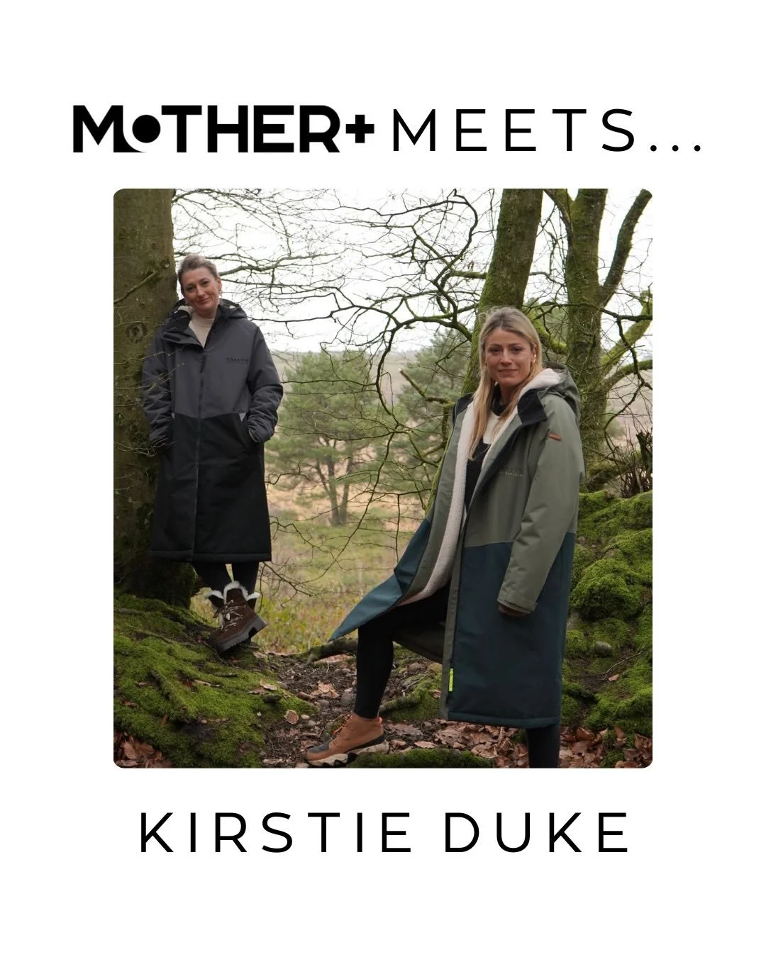 Mother+ Meets Kirstie Duke, Co-Founder of @toastie_explorer 

We speak to Kirstie Duke on building a brand focused on comfortable outerwear for adventurous families, protecting your energy as a founder and why she believes &ldquo;the wild calms the c